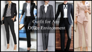How to Choose the Right Outfit for Any Office Environment