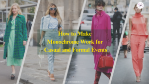 How to Make Monochrome Work for Casual and Formal Events