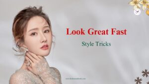 How to Look Great Fast: Style Tricks Everyone Should Know